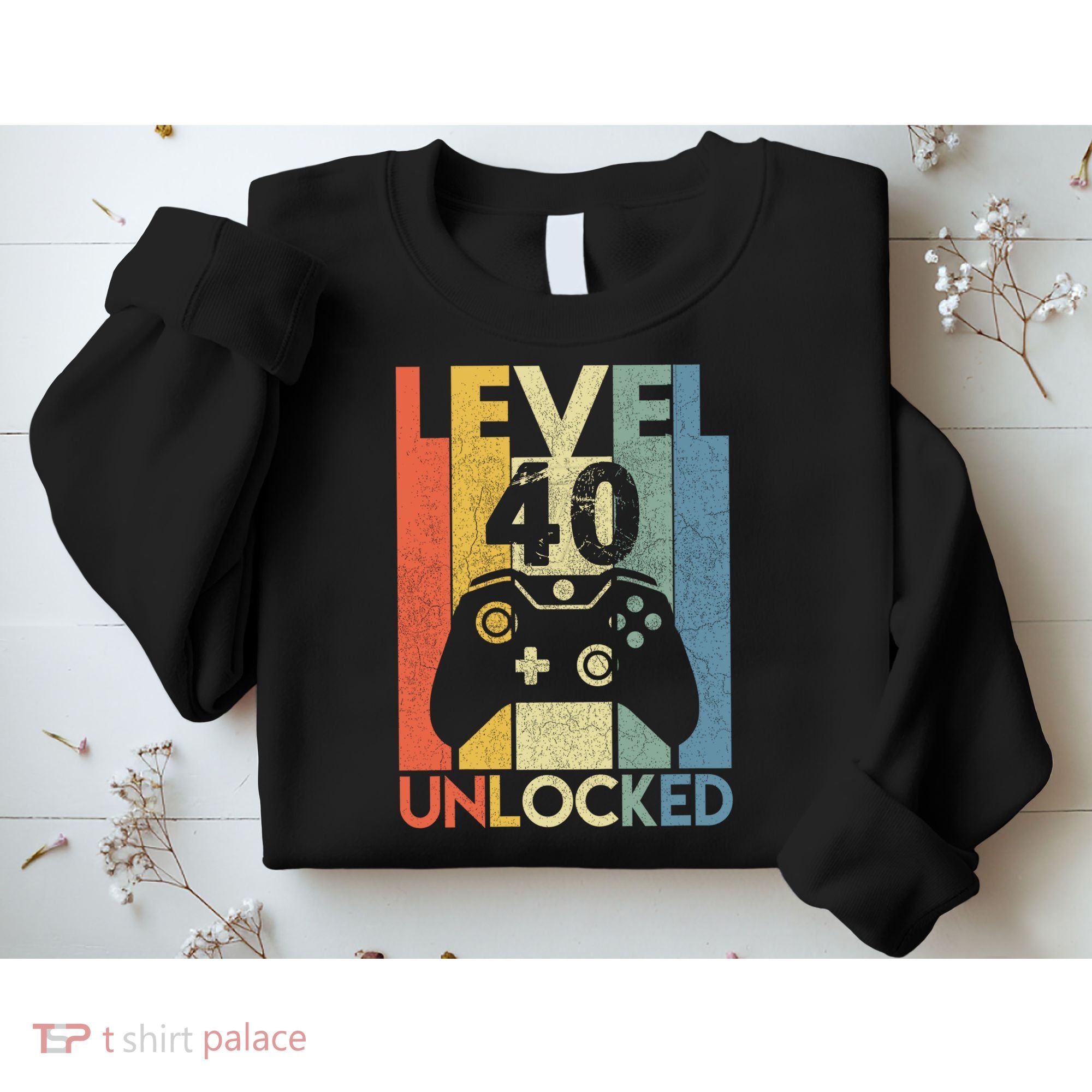 Level 40 Unlocked Awesome Video Game 40 Birthday Gift Sweatshirt