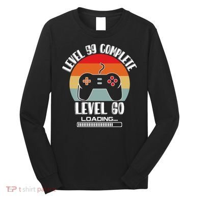 Level 59 Complete Level 60 Loading Vintage Birthday Video Game Long Sleeve Shirt