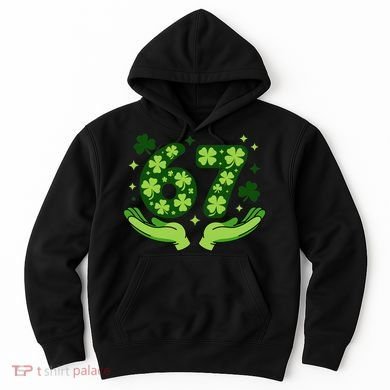Lucky 67 Shamrock St Patrick’s Day 6-7 Meme Hoodie