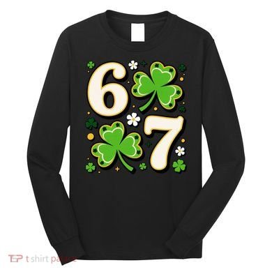 Lucky 67 Shamrock Six Seven 6-7 Meme Long Sleeve Shirt