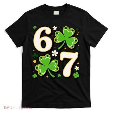 Lucky 67 Shamrock Six Seven 6-7 Meme T-Shirt