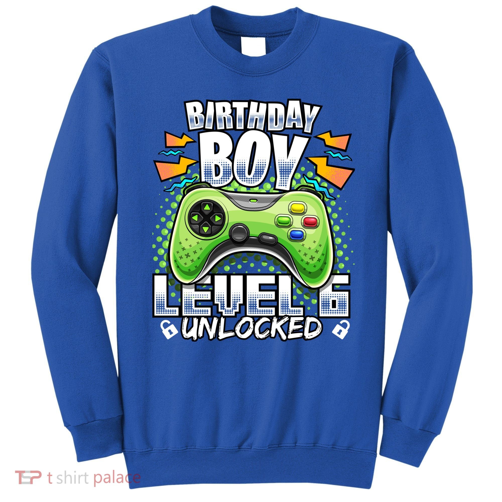 Level 6 Unlocked Video Game 6th Birthday Gamer Gift Boys Gift Sweatshirt