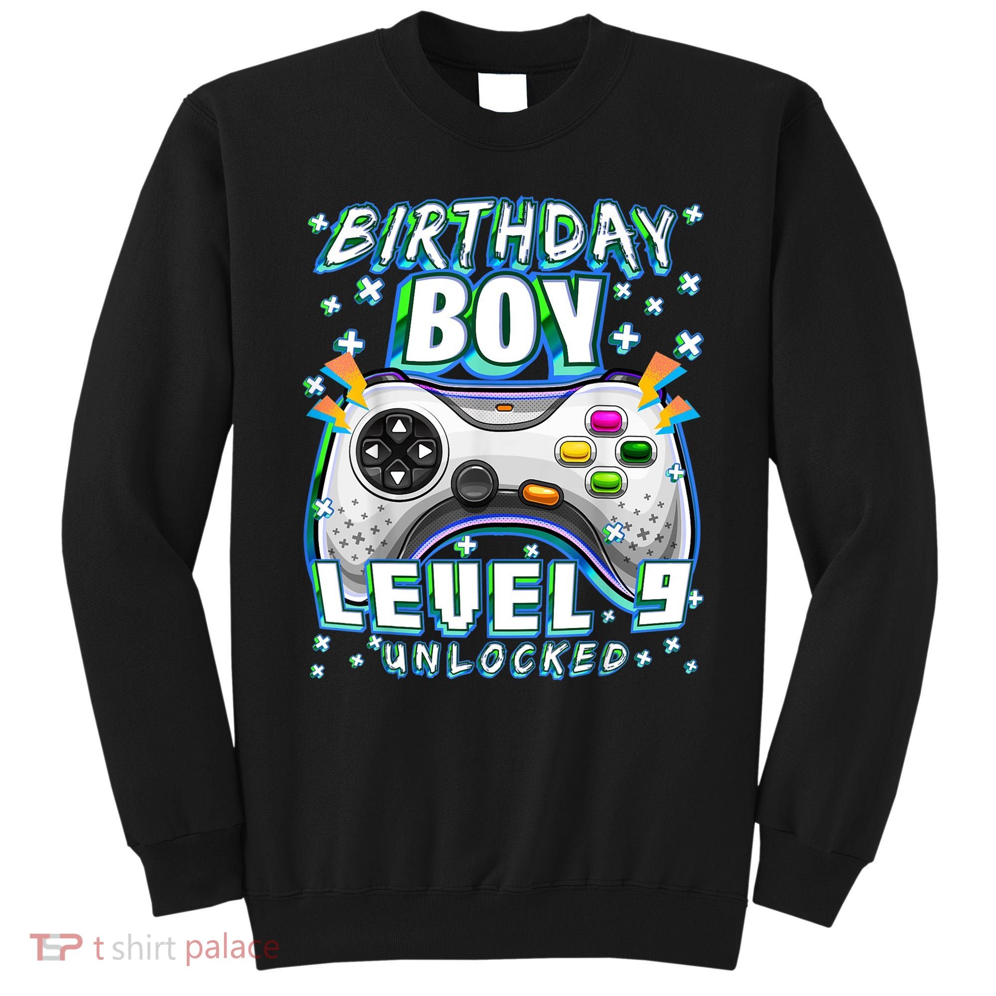 Level 9 Unlocked Video Game 9th Birthday Gamer Boys TShirt Sweatshirt
