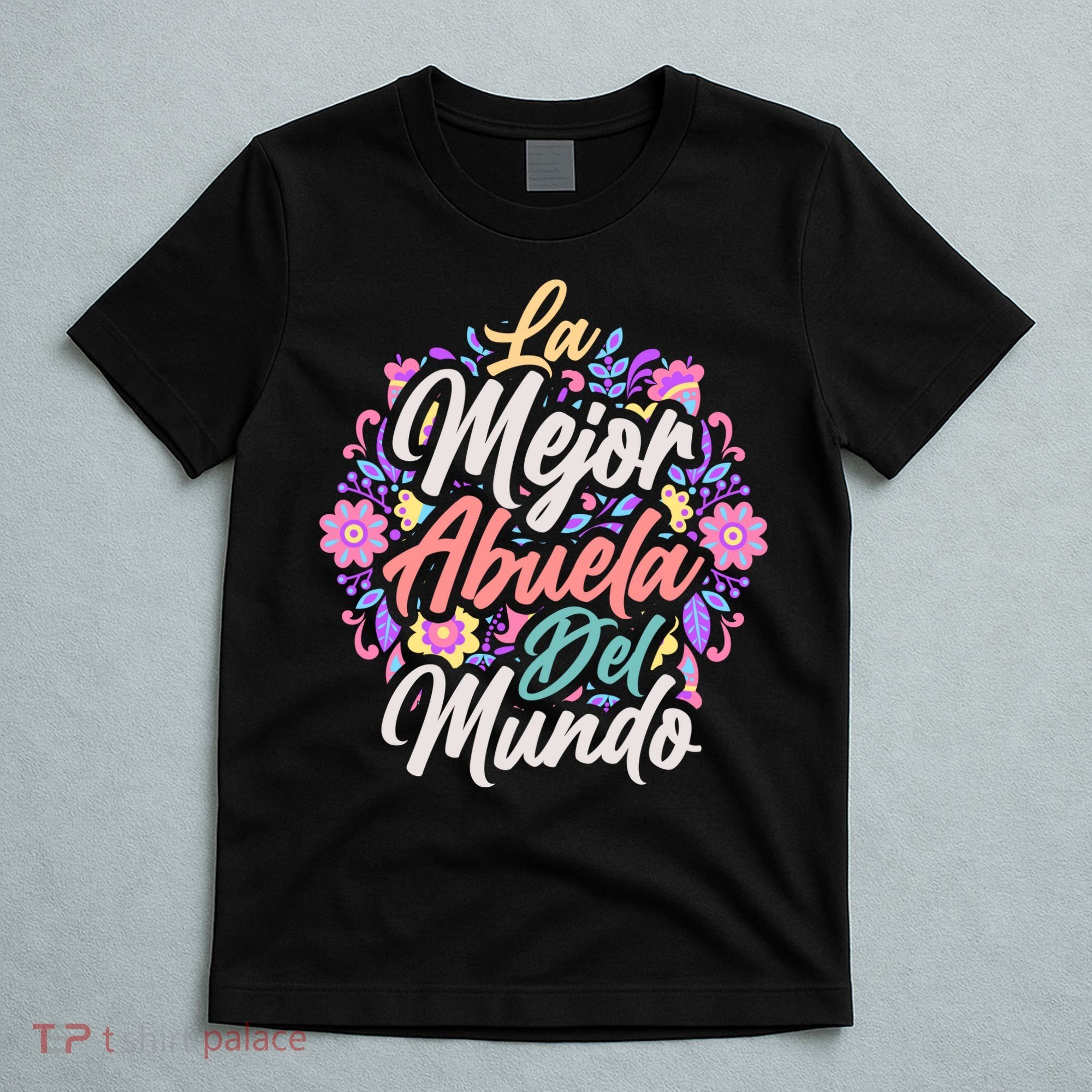 La Mejor Abuela del Mundo Hispanic Grandma & Mother's Day T-Shirt