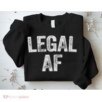 Legal Af 21st Birthday Sweatshirt thumb 2