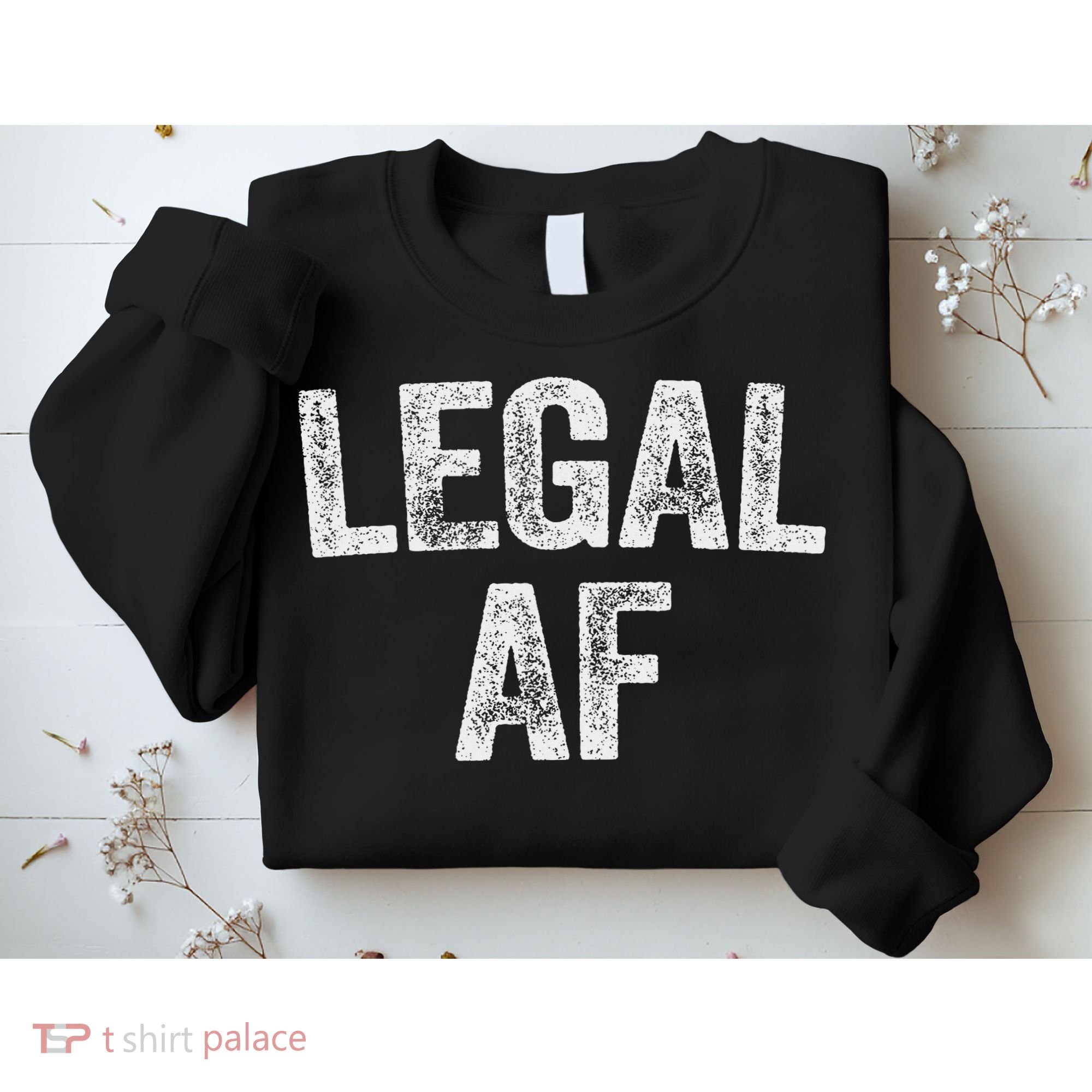 Legal Af 21st Birthday Sweatshirt