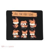 Look At All The Fox I GIve Funny Red Foxes No Fox Given Mousepad thumb 0