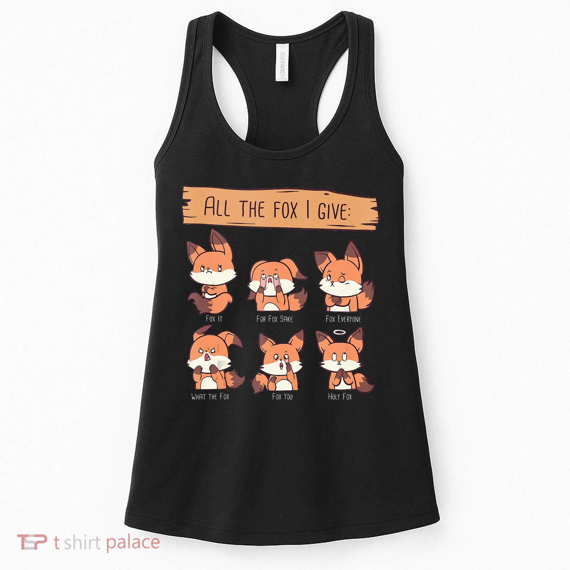 Look At All The Fox I GIve Funny Red Foxes No Fox Given Women's Tank Top