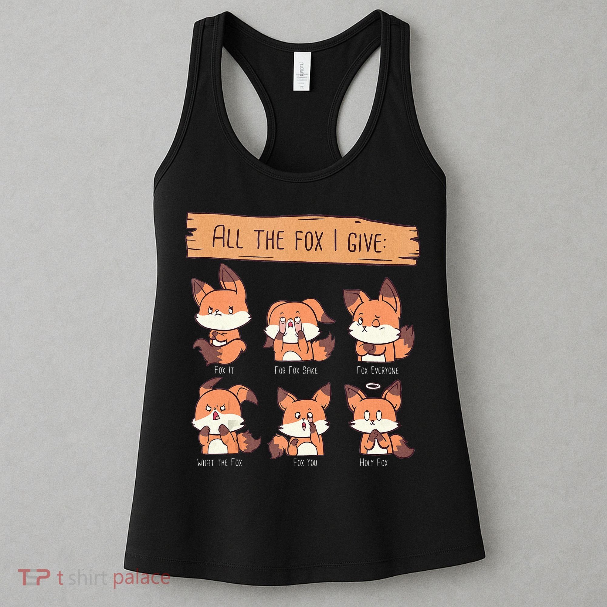 Look At All The Fox I GIve Funny Red Foxes No Fox Given Women's Tank Top