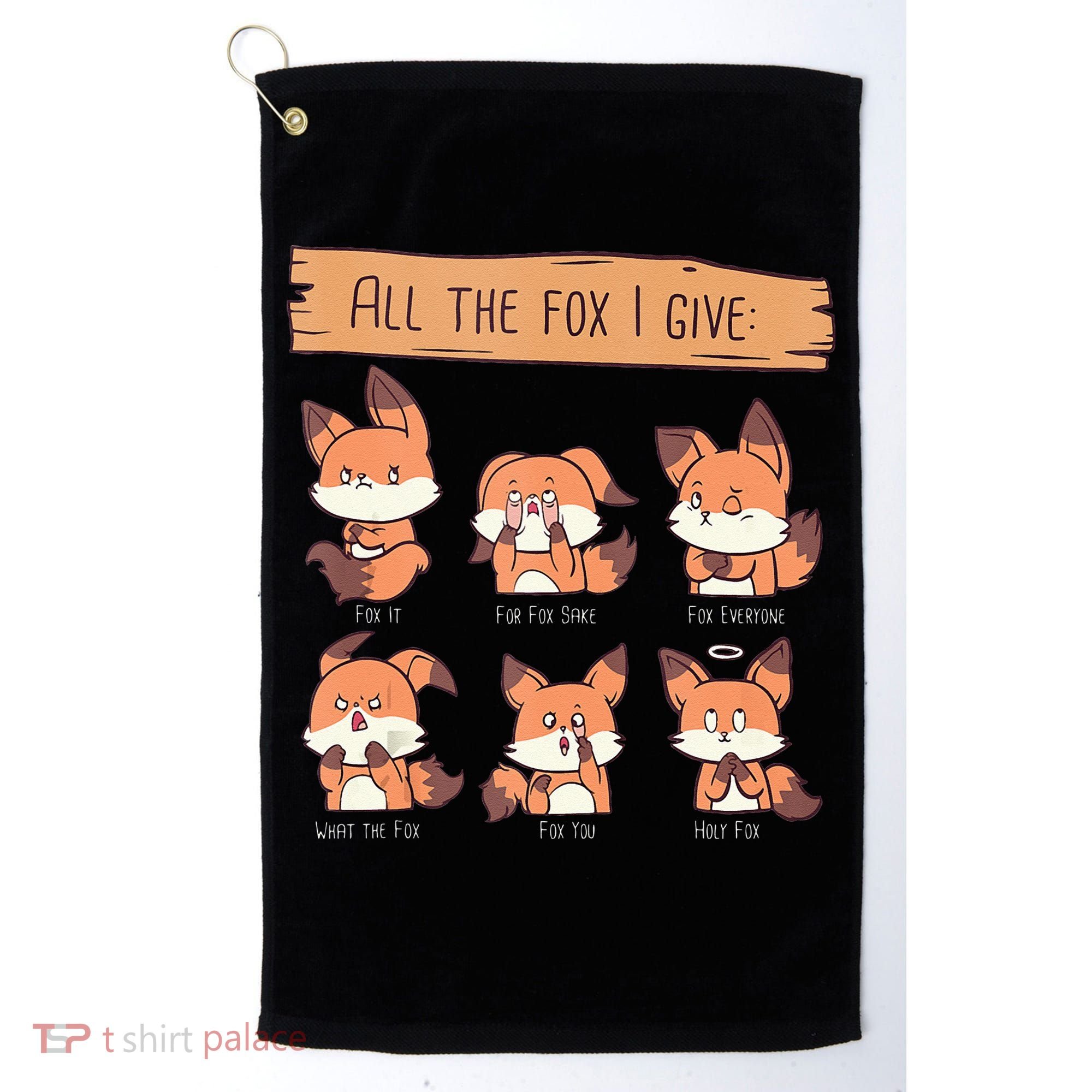 Look At All The Fox I GIve Funny Red Foxes No Fox Given Golf Towel