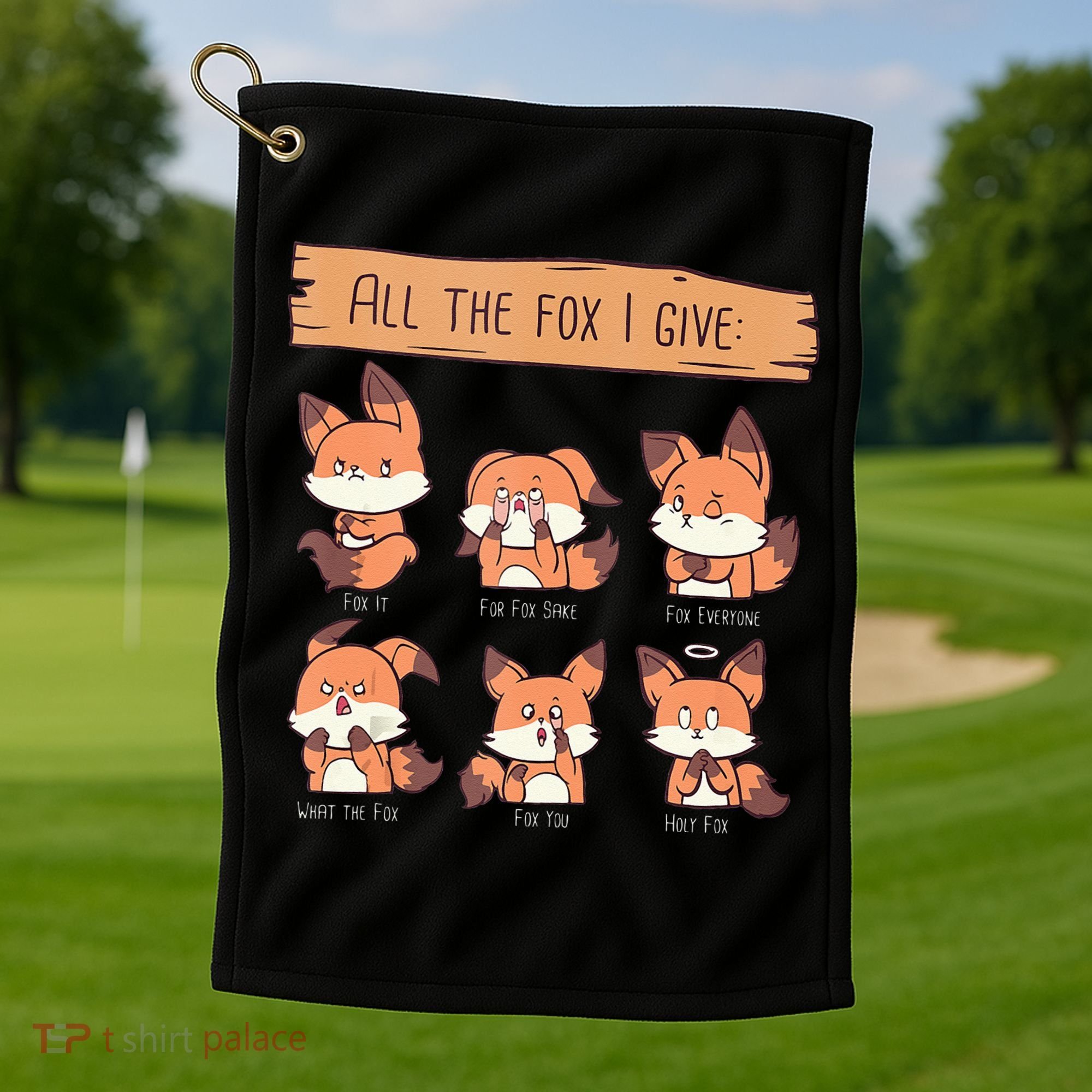 Look At All The Fox I GIve Funny Red Foxes No Fox Given Golf Towel