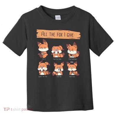 Look At All The Fox I GIve Funny Red Foxes No Fox Given Toddler T-Shirt