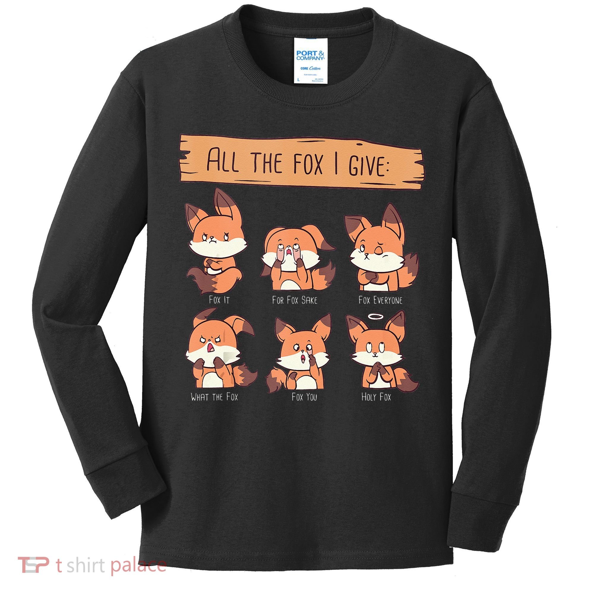 Look At All The Fox I GIve Funny Red Foxes No Fox Given Kids Long Sleeve Shirt