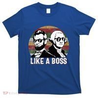 Like A Boss Presidents Day Washington Lincoln Abe George  T-Shirt thumb 0