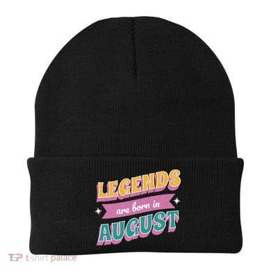 Legends Are Born In August Beanie