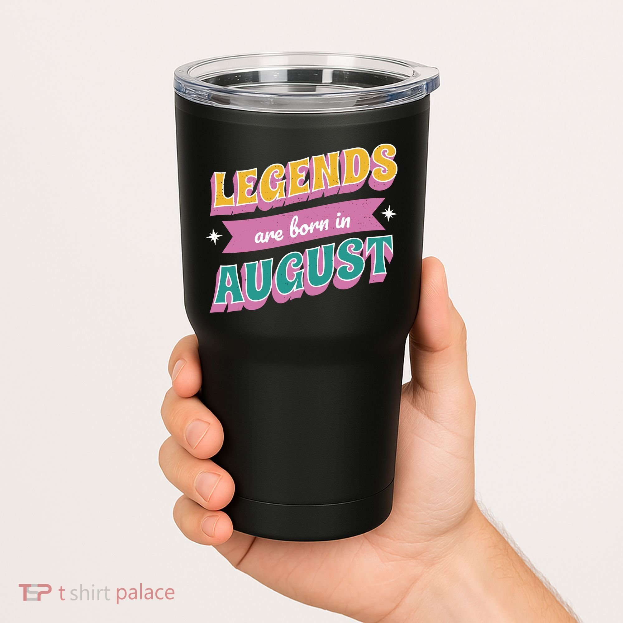 Legends Are Born In August Tumbler