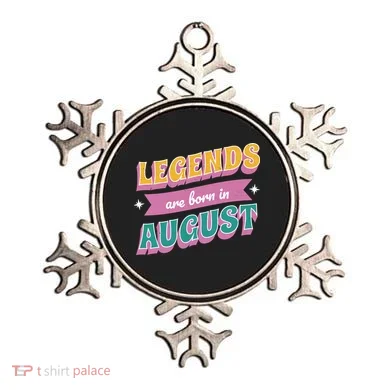 Legends Are Born In August Ornament