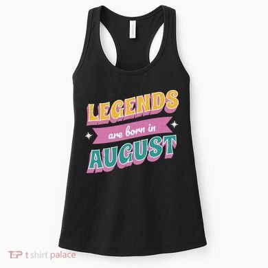 Legends Are Born In August Women's Tank Top