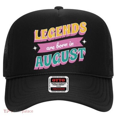 Legends Are Born In August Hat