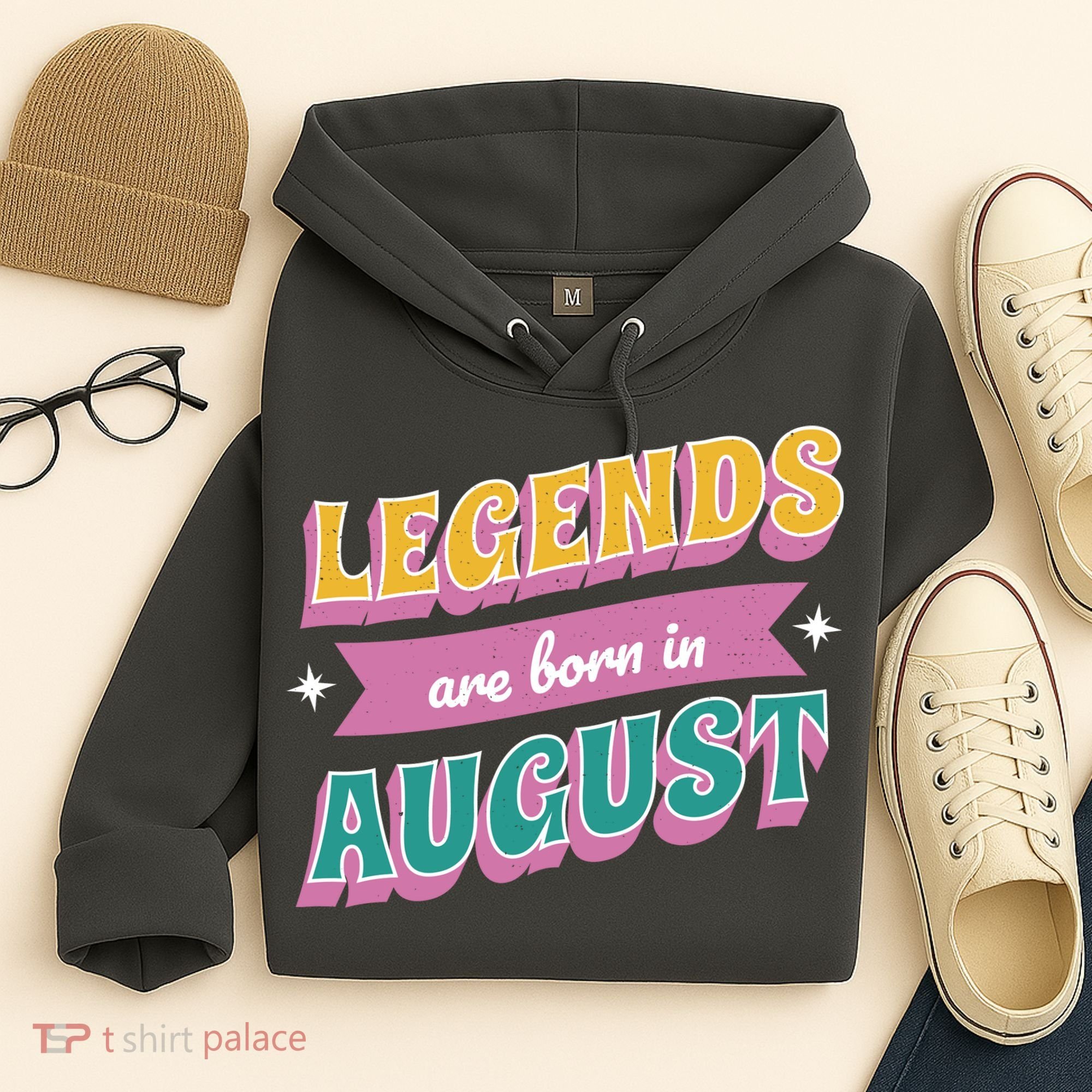 Legends Are Born In August Hoodie