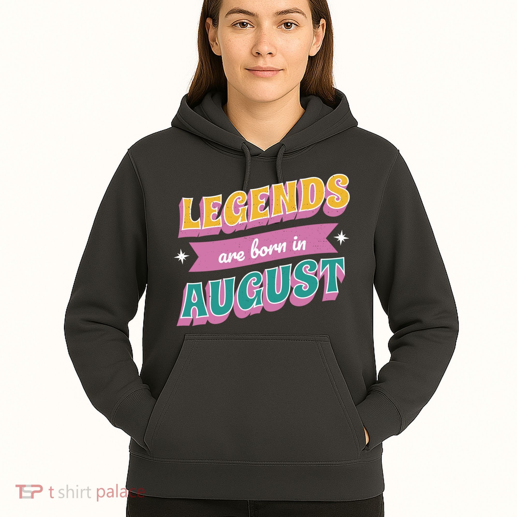 Legends Are Born In August Hoodie