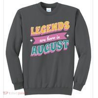 Legends Are Born In August Sweatshirt thumb 0