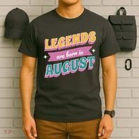 Legends Are Born In August T-Shirt thumb 6