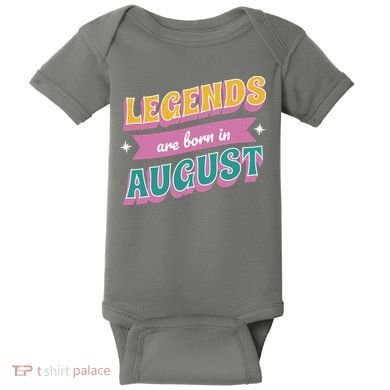 Legends Are Born In August Baby Bodysuit