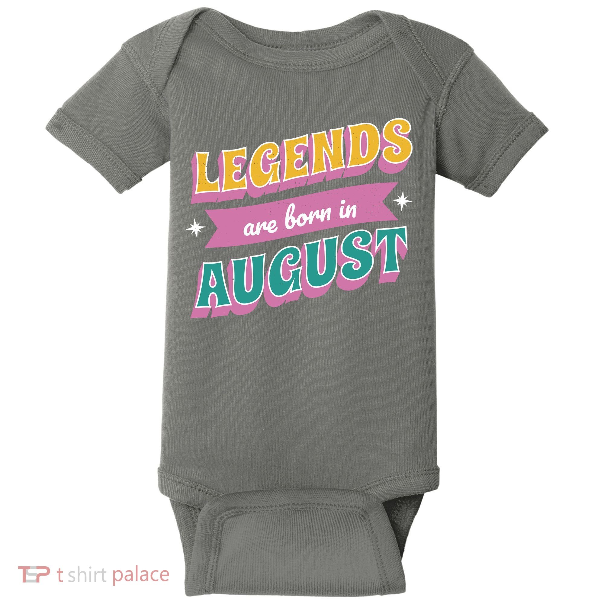 Legends Are Born In August Baby Bodysuit