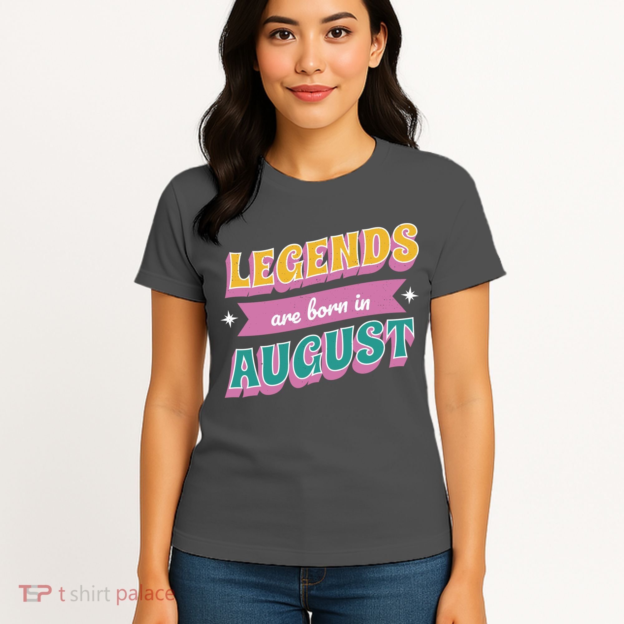 Legends Are Born In August Women's T-Shirt