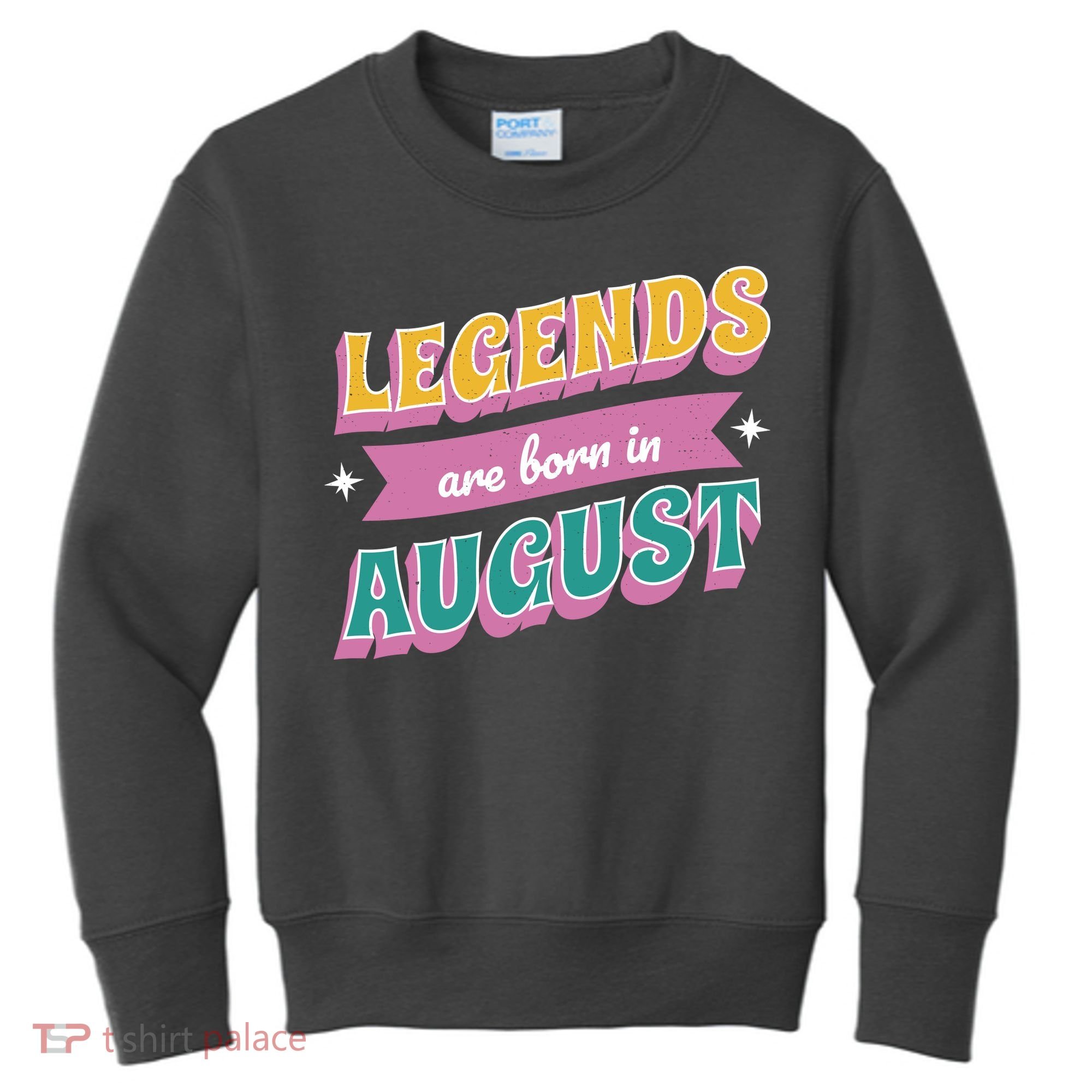 Legends Are Born In August Kids Sweatshirt