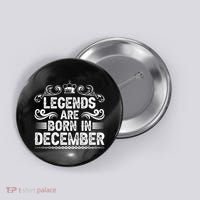Legends Are Born In December Button thumb 0