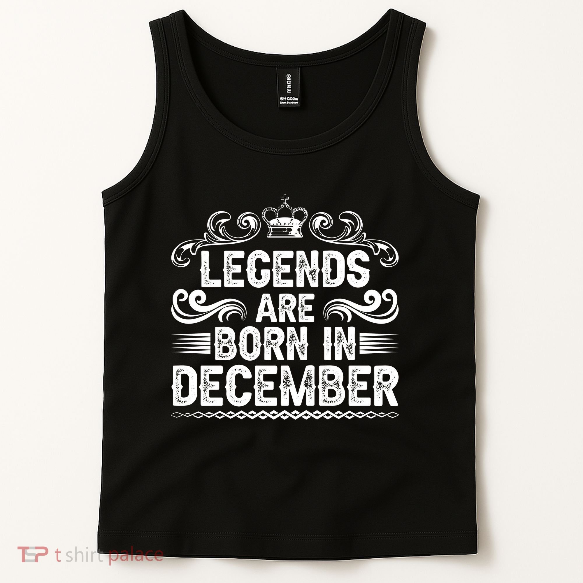 Legends Are Born In December Tank Top