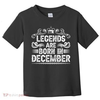 Legends Are Born In December Toddler T-Shirt