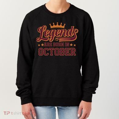 Legends Are Born October Birthday Design Women's Sweatshirt