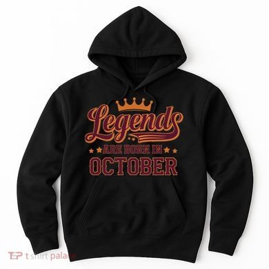 Legends Are Born October Birthday Design Hoodie