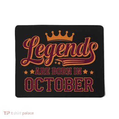 Legends Are Born October Birthday Design Mousepad
