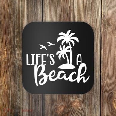 Life's A Beach Tropical Coaster