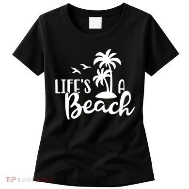 Life's A Beach Tropical Women's T-Shirt