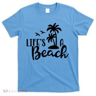 Life's A Beach Tropical T-Shirt