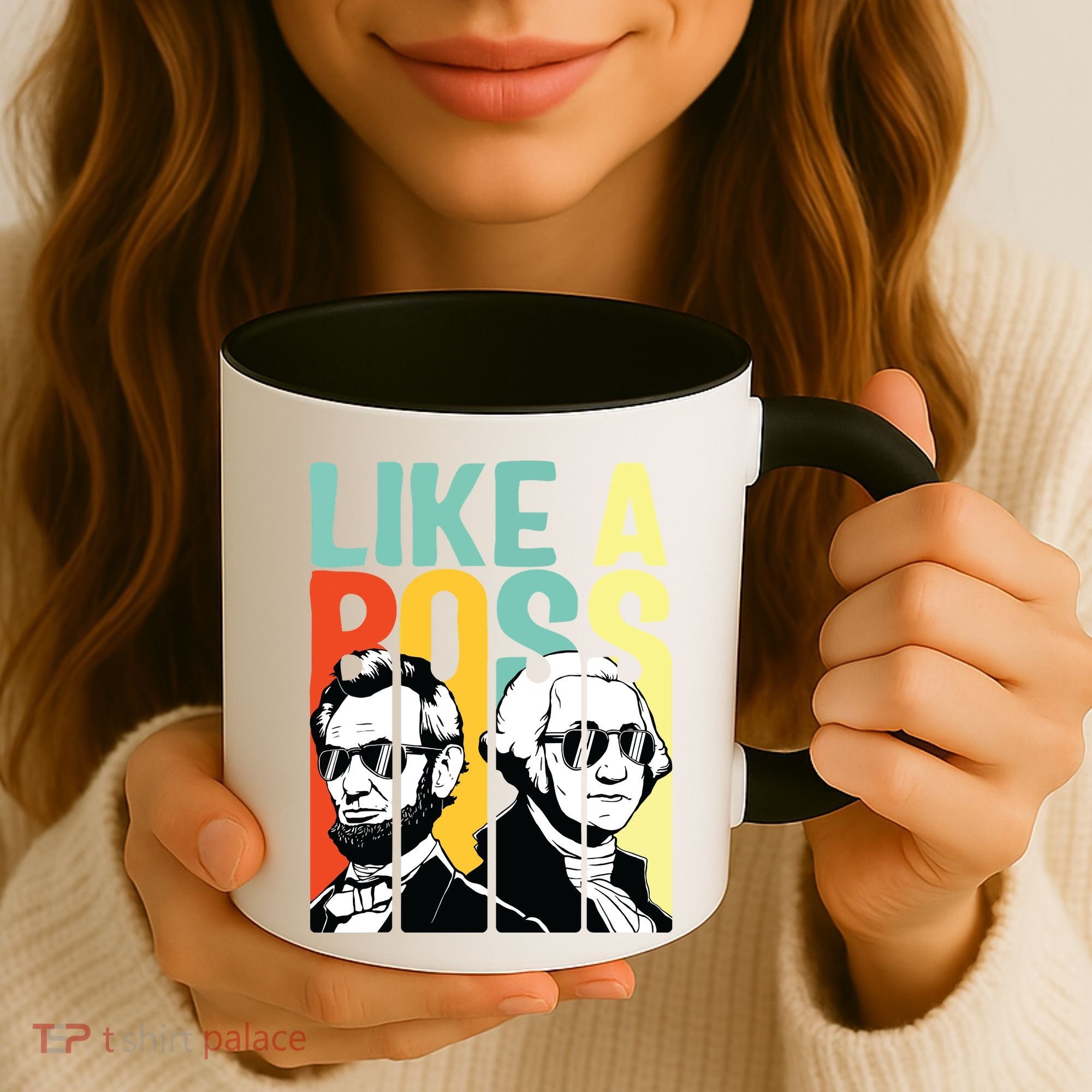 Like A Boss Presidents Day Washington Lincoln Abe George Coffee Mug
