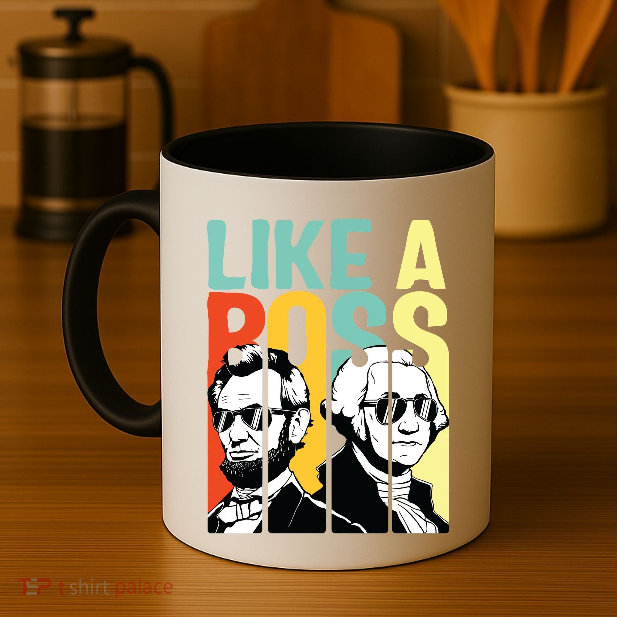 Like A Boss Presidents Day Washington Lincoln Abe George Coffee Mug