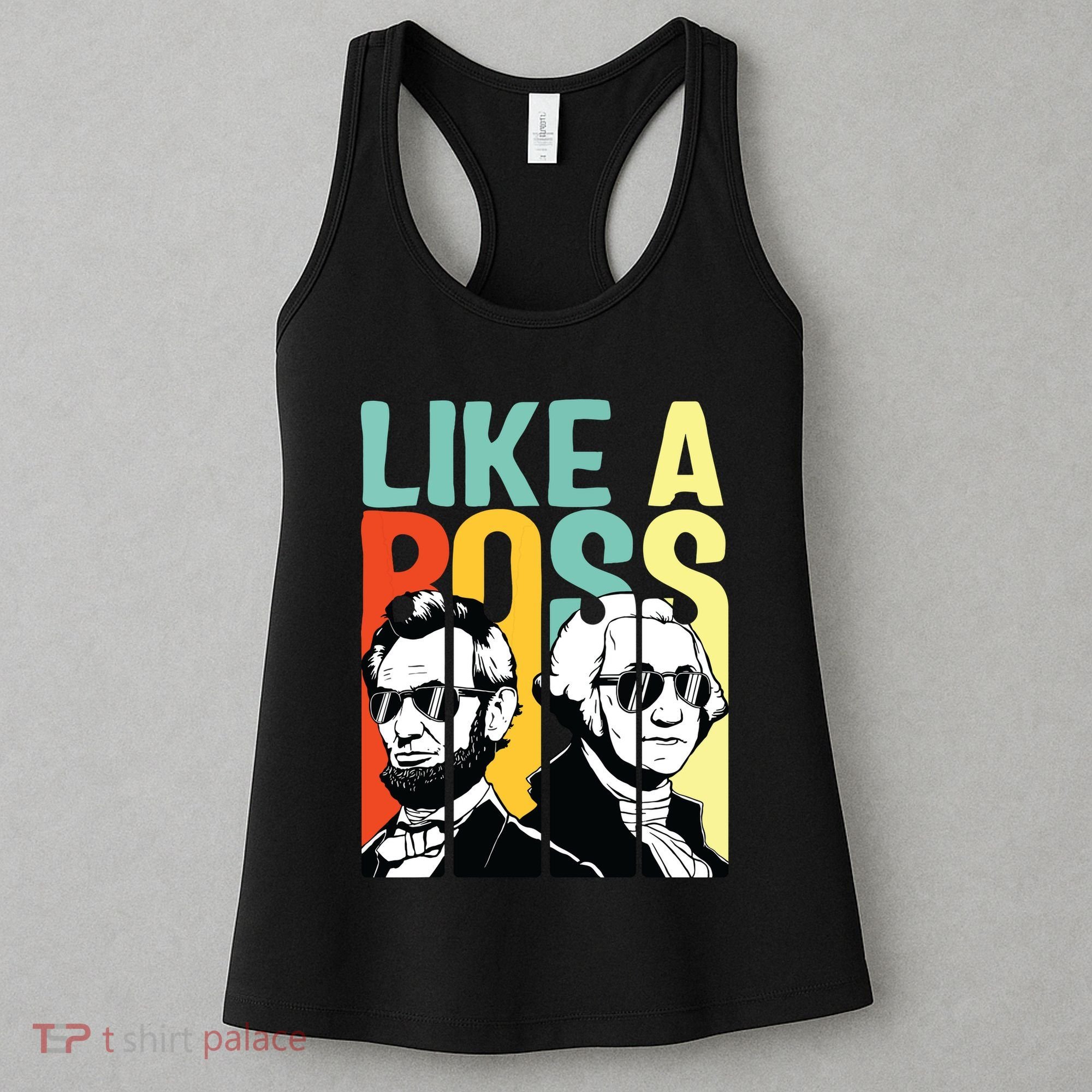 Like A Boss Presidents Day Washington Lincoln Abe George Women's Tank Top