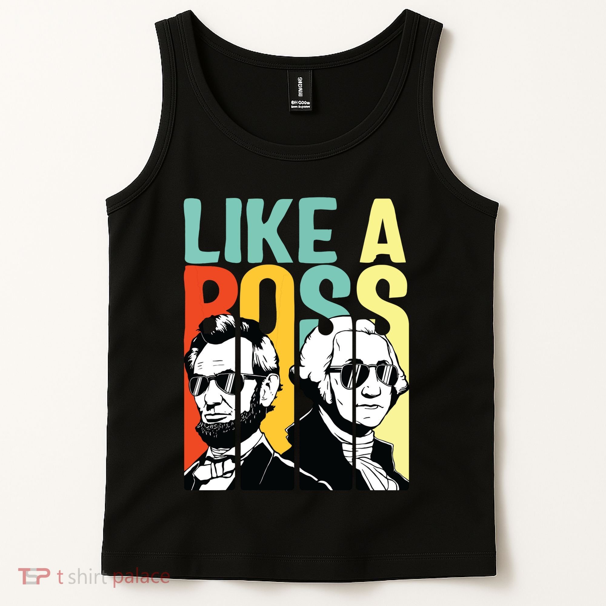 Like A Boss Presidents Day Washington Lincoln Abe George Tank Top