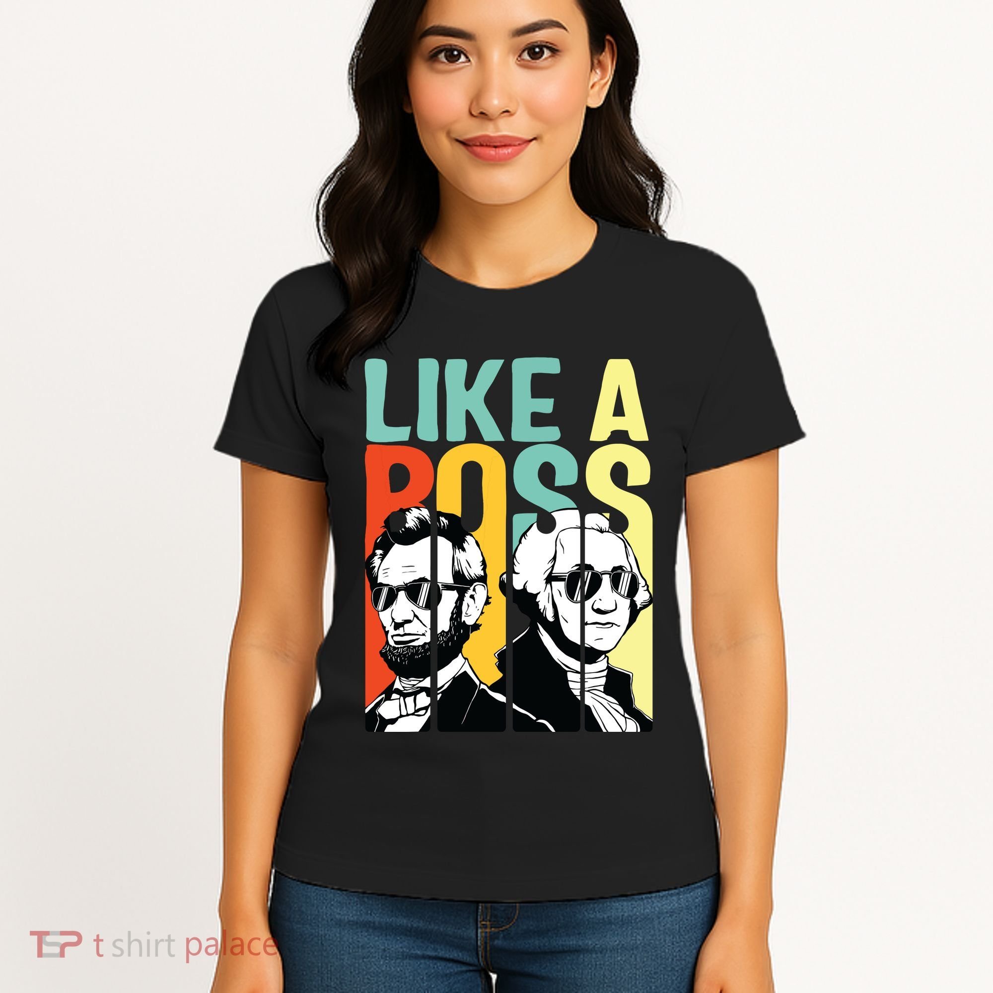 Like A Boss Presidents Day Washington Lincoln Abe George Women's T-Shirt