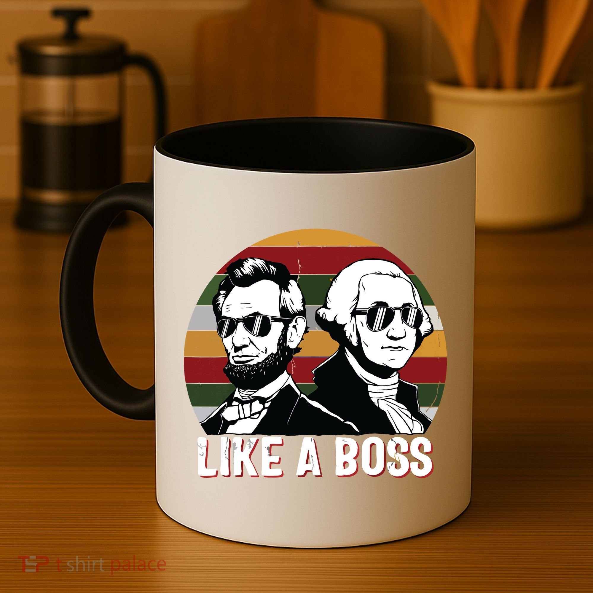 Like A Boss Presidents Day Washington Lincoln Abe George Coffee Mug