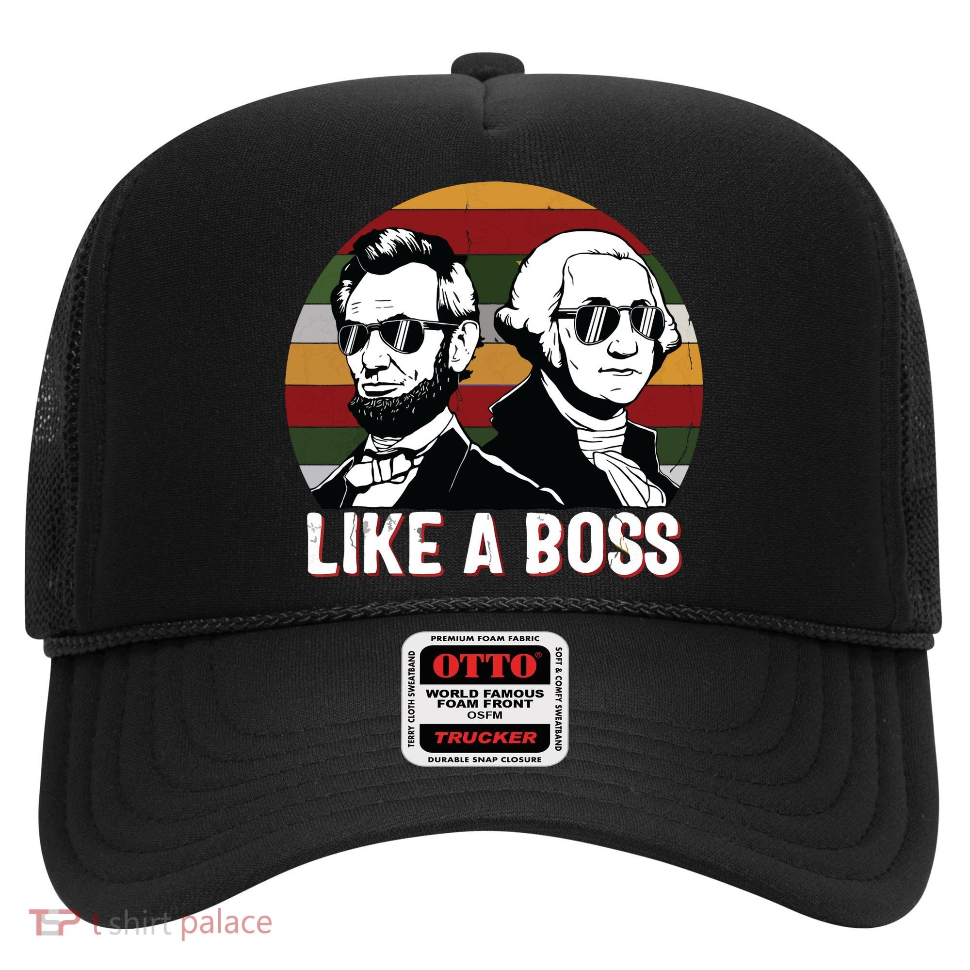 Like A Boss Presidents Day Washington Lincoln Abe George Hat