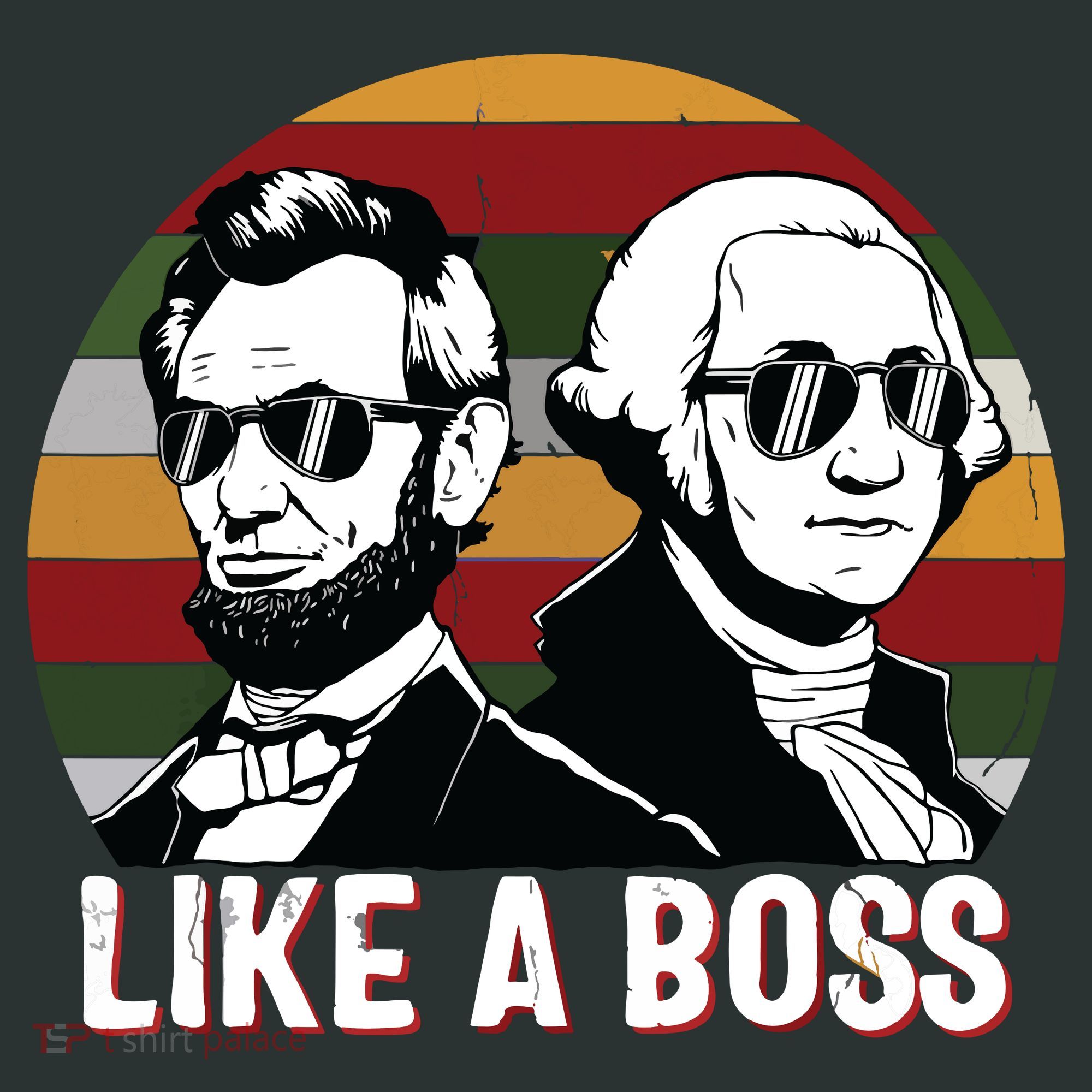 Like A Boss Presidents Day Washington Lincoln Abe George Hoodie