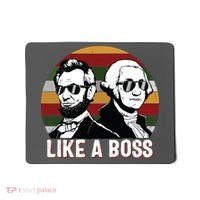 Like A Boss Presidents Day Washington Lincoln Abe George Mousepad thumb 0