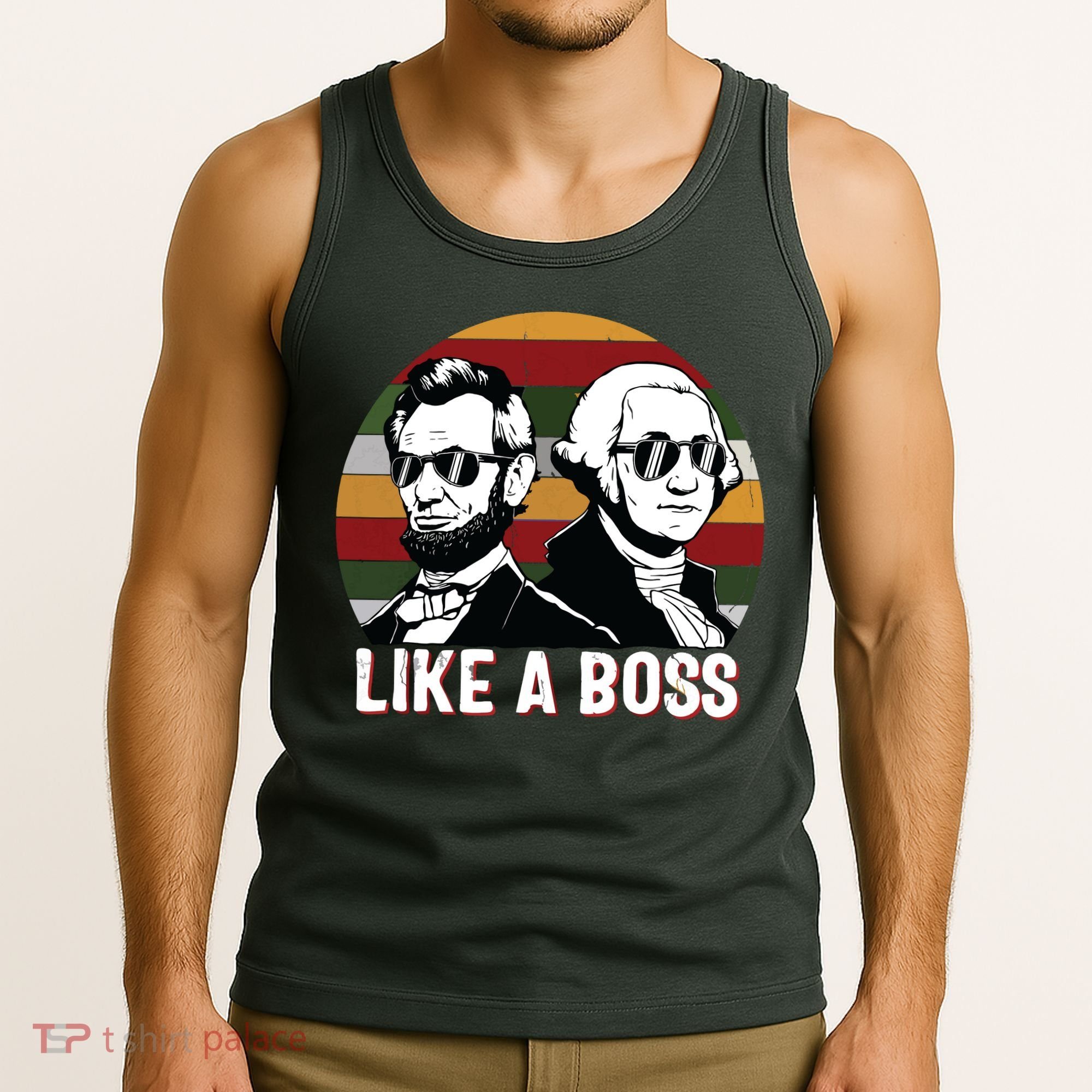 Like A Boss Presidents Day Washington Lincoln Abe George Tank Top